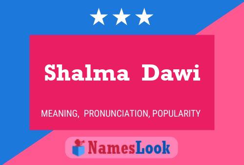 Shalma  Dawi Name Poster