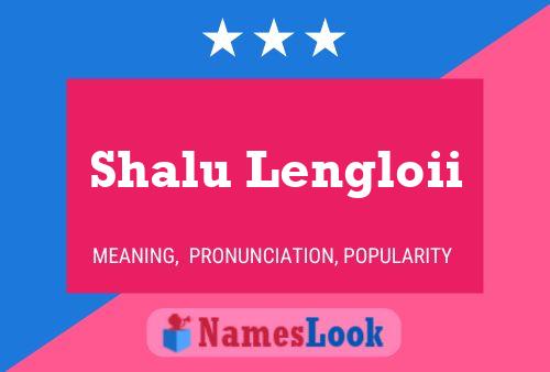 Shalu Lengloii Name Poster