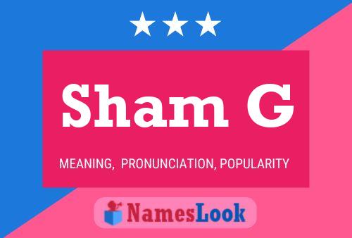 Sham G Name Poster