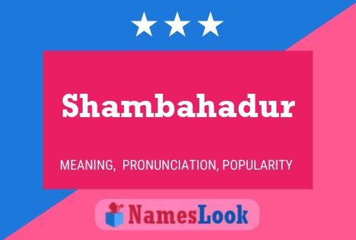 Shambahadur Name Poster