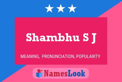 Shambhu S J Name Poster