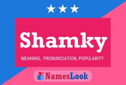 Shamky Name Poster