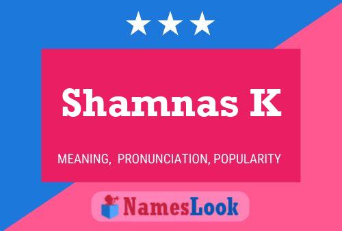 Shamnas K Name Poster