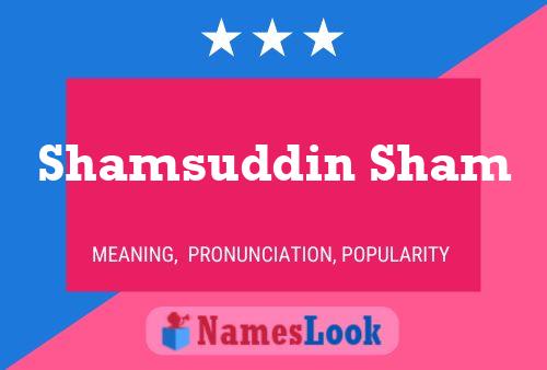 Shamsuddin Sham Name Poster