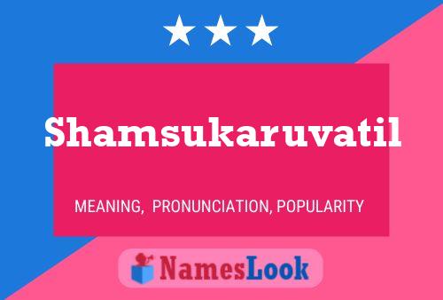 Shamsukaruvatil Name Poster