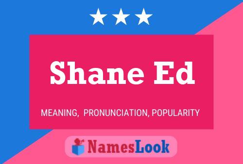 Shane Ed Name Poster