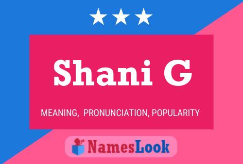 Shani G Name Poster