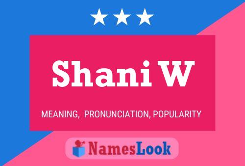 Shani W Name Poster