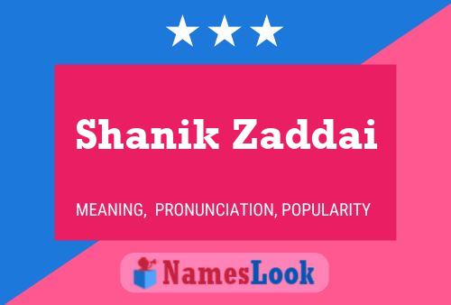 Shanik Zaddai Name Poster