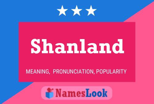 Shanland Name Poster