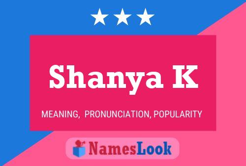 Shanya K Name Poster