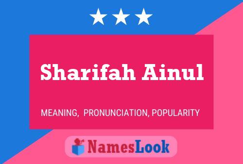 Sharifah Ainul Name Poster