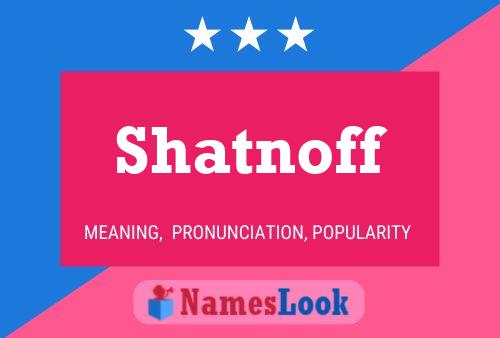 Shatnoff Name Poster