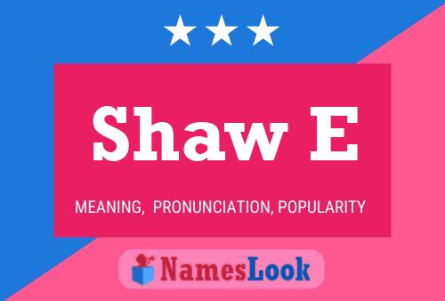 Shaw E Name Poster