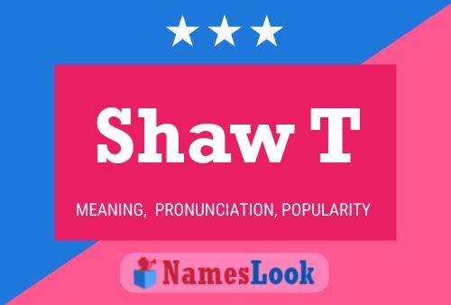 Shaw T Name Poster