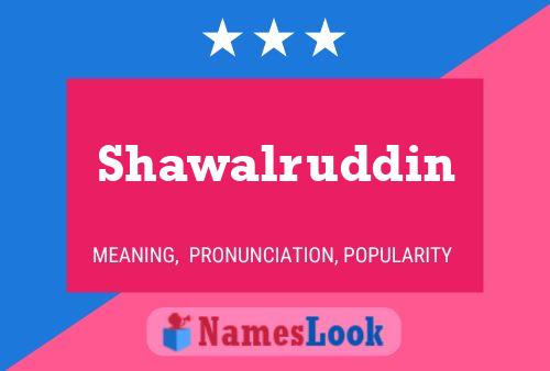 Shawalruddin Name Poster