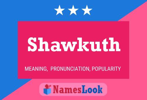 Shawkuth Name Poster