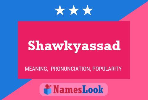 Shawkyassad Name Poster