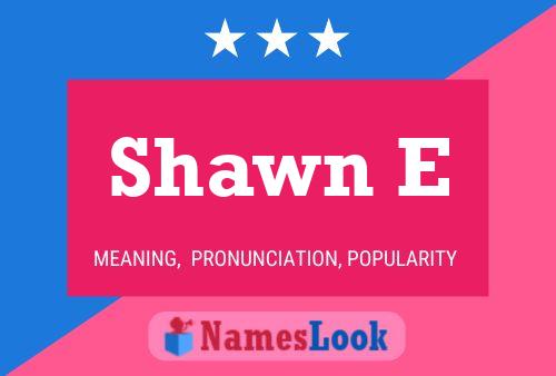 Shawn E Name Poster