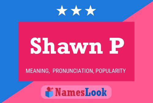 Shawn P Name Poster