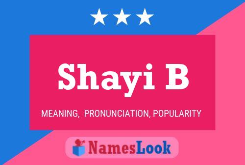 Shayi B Name Poster