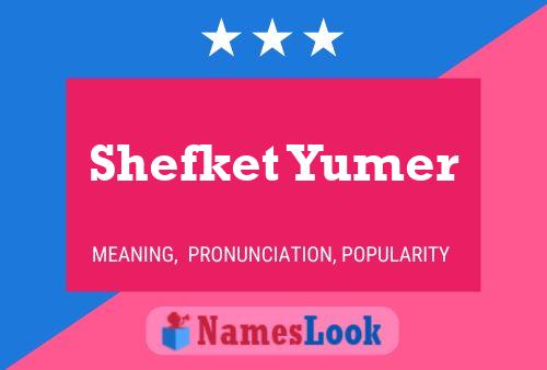 Shefket Yumer Name Poster