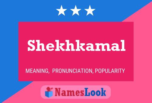 Shekhkamal Name Poster