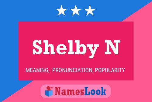 Shelby N Name Poster