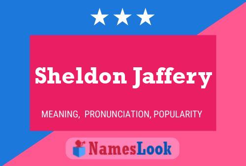 Sheldon Jaffery Name Poster