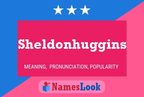 Sheldonhuggins Name Poster