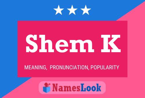 Shem K Name Poster