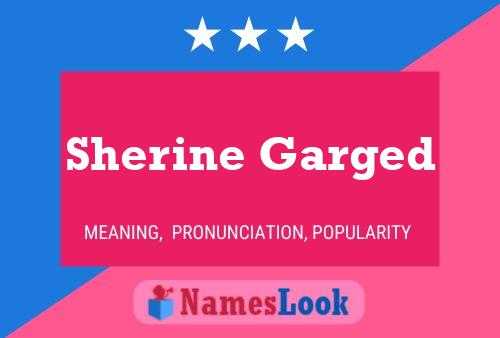 Sherine Garged Name Poster