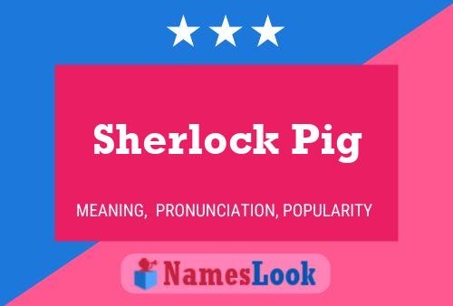 Sherlock Pig Name Poster