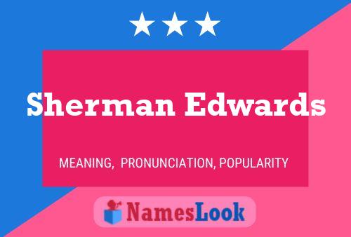 Sherman Edwards Name Poster