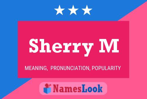 Sherry M Name Poster