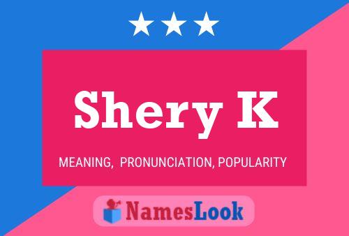 Shery K Name Poster