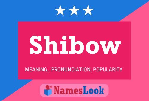 Shibow Name Poster