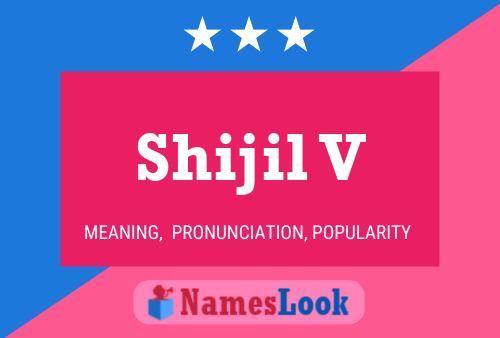 Shijil V Name Poster