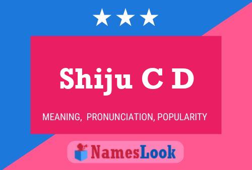 Shiju C D Name Poster