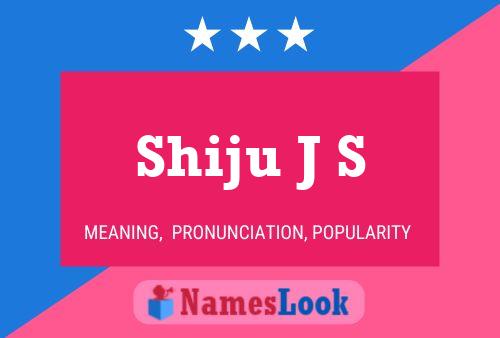 Shiju J S Name Poster