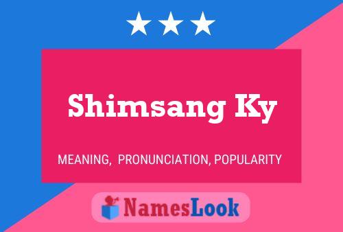 Shimsang Ky Name Poster