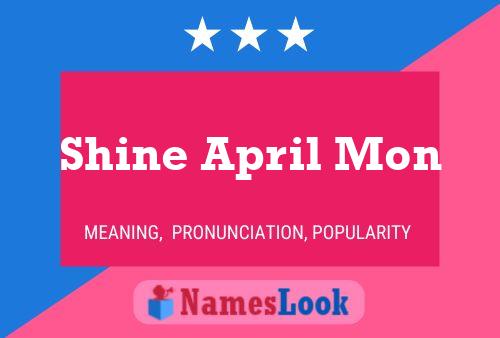 Shine April Mon Name Poster