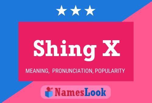 Shing X Name Poster