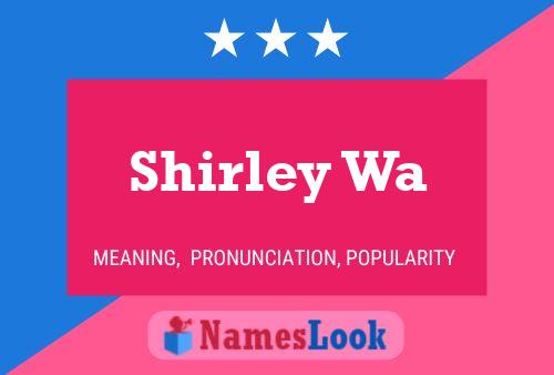 Shirley Wa Name Poster