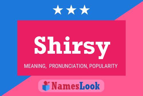 Shirsy Name Poster