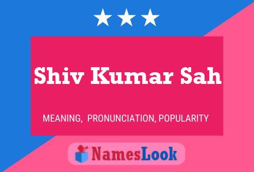 Shiv Kumar Sah Name Poster