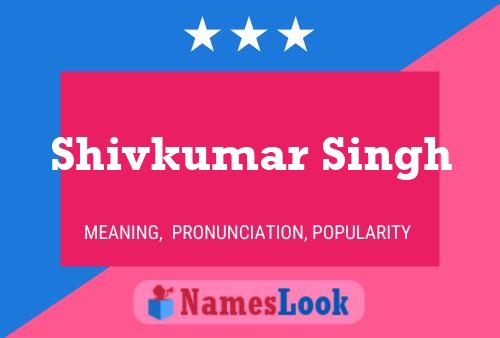 Shivkumar Singh Name Poster