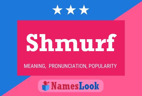 Shmurf Name Poster