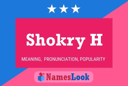 Shokry H Name Poster