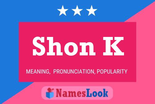 Shon K Name Poster